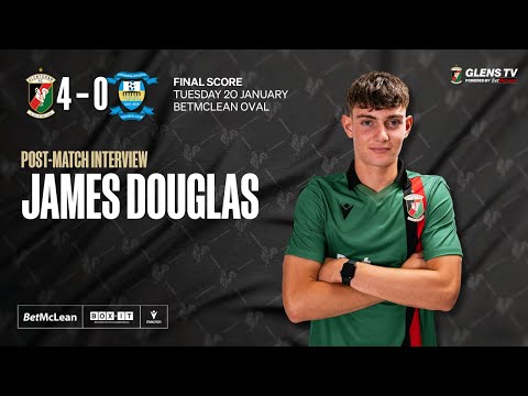 Post-Match interview |  Glentoran 4-0 Strabane Athletic | 20 January 2026 - James Douglas