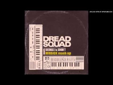 dreadsquad meets deemas j & soom t (MRBiGK mashup)