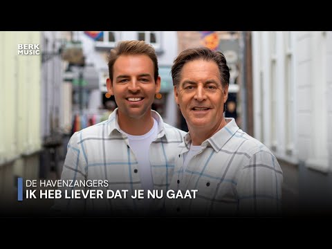 De Havenzangers - Ik Heb Liever Dat Je Nu Gaat