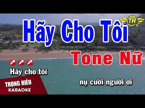 Karaoke Hãy Cho Tôi Tone Nữ Nhạc Sống | Trọng Hiếu