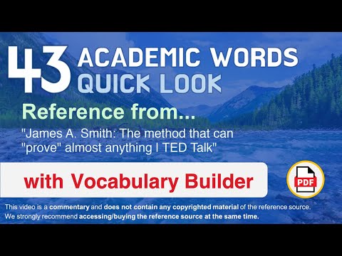 43 Academic Words Quick Look Ref from "The method that can "prove" almost anything | TED Talk"