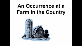 An Occurrence at a Farm in the Country - A scary story to tell in the dark
