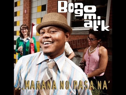 Mañana No Pasa Na' - by BONGOMATIK