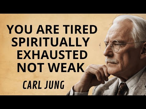 Carl Jung Explained 10 Signs You’re Tired, Not Weak — Just Spiritually Exhausted | Carl Jung