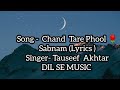 Chand Tare Phool Sabnam Lyrics Tauseef Akhtar Dil Se Music