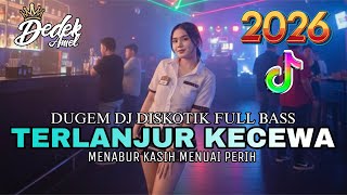 Download lagu DUGEM DJ DISKOTIK FULL BASS❗️DJ TERLANJUR KECEWA X MENABUR KASIH MENUAI PERIH | DJ REMIX FUNKOT 2026 mp3