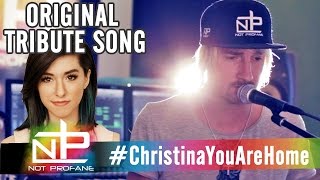 Christina Grimmie | My Original Tribute Song: YOU ARE HOME (Best Funeral Song)