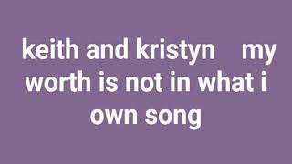 my worth is not in what i own keith and kristyn getty