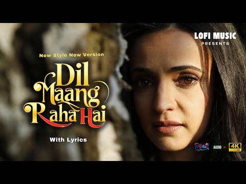 Dil Maang Raha Hai | Lyrical Video Song | Ghost |Sanaya I Lofi Remake Song | Soulful Hindi Love Song