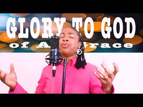 GLORY TO GOD OF ALL GRACE (May Edition 2024)