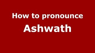 How to pronounce Ashwath