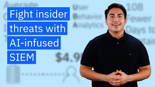 Fight Insider Threats with AI-infused SIEM