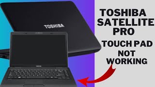 TOSHIBA SATELLITE PRO C850 TOUCH PAD NOT WORKING