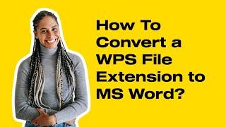 How To Convert a WPS File Extension to MS Word?