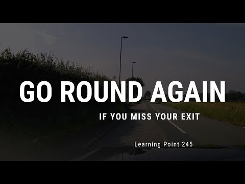 Learning Point 245 - Go Round Again If You Miss Your Exit