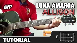 Como tocar &quot;Luna Amarga&quot; de Allison en Guitarra Acústica - Tutorial Fácil (HD) Letra y Acordes