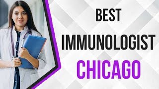 Best Immunologist in Chicago, United States