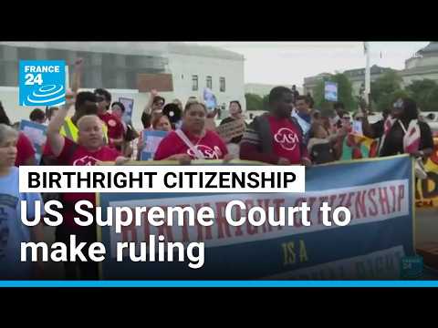 Supreme Court to rule on Trump's bid to roll back birthright citizenship