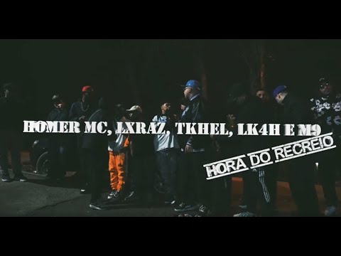 Hora do Recreio - HoMer Mc, Lxraz, Tkehl, LK4H, M9 (Clipe Oficial)