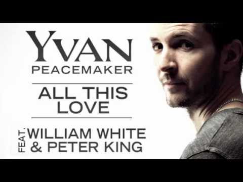 Yvan Peacemaker - All this love feat. William White & Peter King