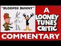 Blooper Bunny Looney Tunes Critic Commentary W Director Greg Ford