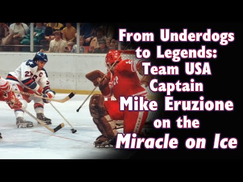 From Underdogs to Legends: Team USA Captain Mike Eruzione on the Miracle on Ice