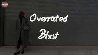 Blxst - Overrated (Lyric Video)