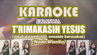 Download lagu Karaoke TERIMAKASIH YESUS_Elzanosa mp3