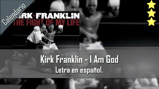 Kirk Franklin - I am God. Subtitulos en español.