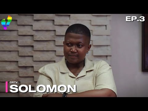 LESBIAN SERIES | Solomon | Ep.3 | CRTV | #lgbtqia