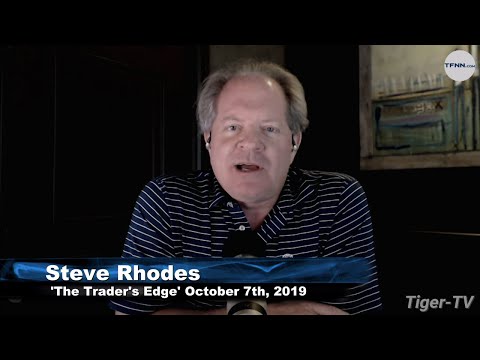 October 7th, 2019 - The Trader's Edge with Steve Rhodes on TFNN
