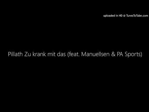 Pillath Zu krank mit das (feat. Manuellsen & PA Sports)