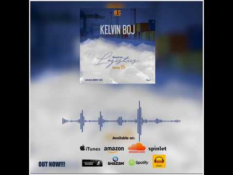 Kelvin Boj Ft. Efe – Based On Logistics