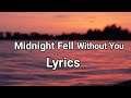 Midnight Fell Without You Lyrics