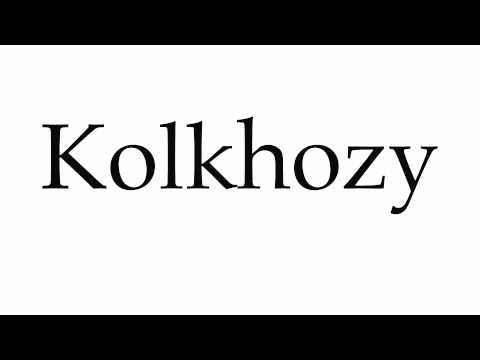 How to Pronounce Kolkhozy
