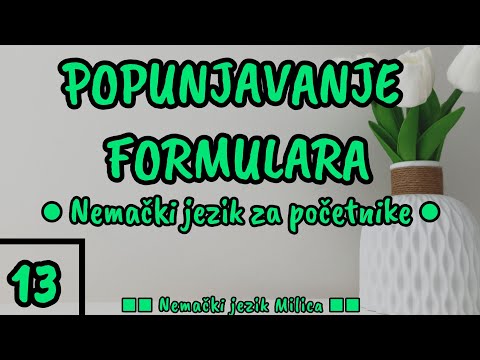 Lekcija 13 POPUNJAVANJE FORMULARA / Nemacki jezik za pocetnike