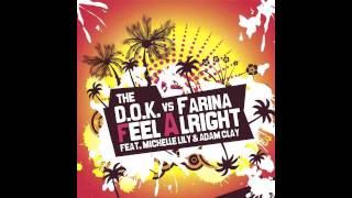 The D.O.K. Vs Farina Feat. Michelle Lily & Adam Clay - Feel Alright