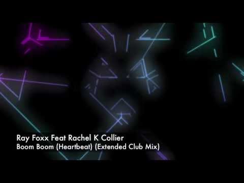 Ray Foxx feat Rachel K Collier - Boom Boom (Heartbeat) (Extended Club Mix)