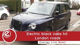 Electric black cabs hit London roads | Energy Live News