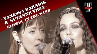 Vanessa Paradis &amp; Suzanne Vega - Blowin&#39; In The Wind (Dec. 2007)