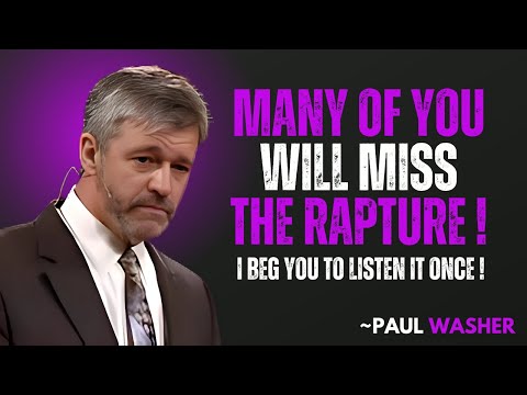 99% of Christians Aren’t Ready for the Rapture – Are You? || PAUL WASHER MOTIVATION 🙏🔥"