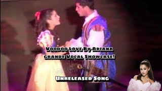 Ariana grande voodoo love vocal showcase!