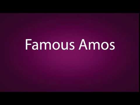 How to pronounce Famous Amos
