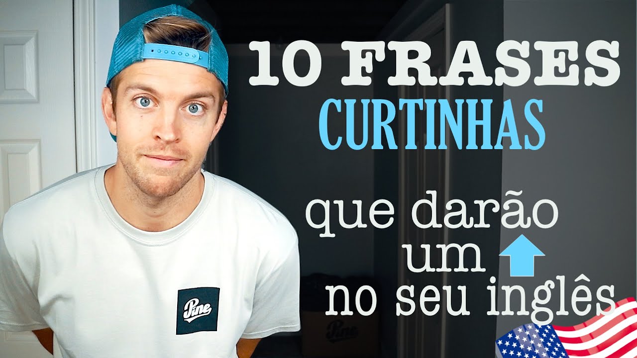 10 FRASES CURTINHAS QUE DARÃO UM UP NO SEU INGLÊS