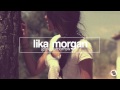 Lika Morgan - Gone Tomorrow (Me & My ...