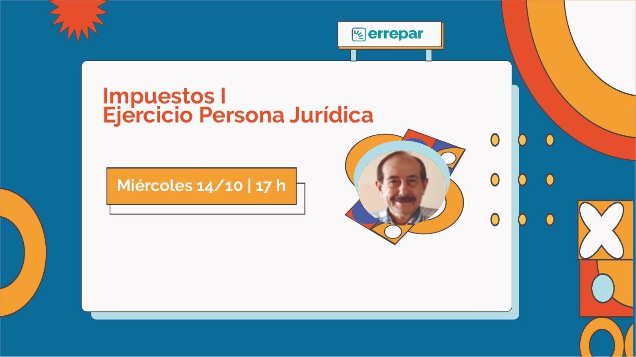 Impuestos I – Ejercicio Persona Jurídica | Clase de apoyo