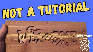 Making Magic with the CNC: Sign Design & Carving, Unfiltered