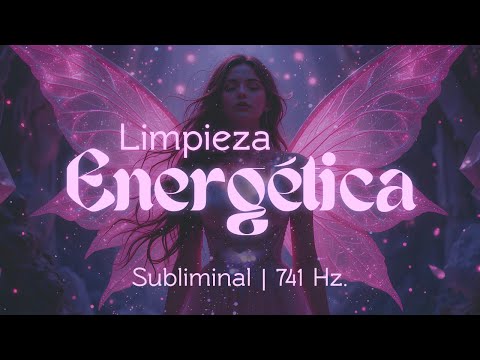 Limpieza Energética 🌊 741 Hz para Eliminar Bloqueos y Proteger tu Aura