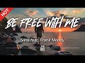 Siine - Be Free With Me (feat. Frank Moody) [Lyrics / HD] | Featured Indie Music 2021