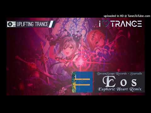 [DreamScape Records] Startails「Eos」(Euphoric Heart Remix) [Uplifting Trance]